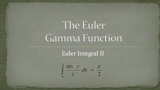 Gamma Function  Part 8  Euler Integral II The SincFunction [upl. by Bolte]