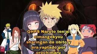 QHPS Naruto tenial elmangekyou sharingan de óbito y era raptado por orochimaru [upl. by Ymorej]