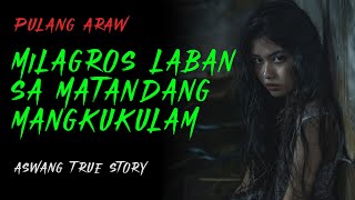 MILAGROS LABAN SA MATANDANG MANGKUKULAM  Kwentong Aswang  True Story [upl. by Stevy]