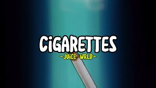 Juice WRLD – Cigarettes Lyrics [upl. by Scutt]