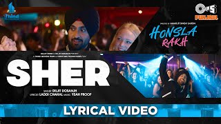 Diljit Dosanjh Song  Sher  Lyrical  Honsla Rakh  Yeah proof  Laddi Chahal  Tips Punjabi [upl. by Anair50]