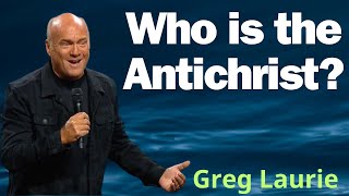 Who is the Antichrist  Greg Laurie Sermons [upl. by Morissa]