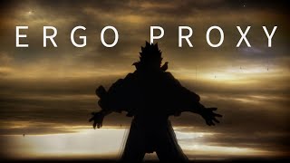 Ergo Proxy「AMV」  ᴇxɪꜱΠᴇɴᴄᴇ「4K 60FPS」 [upl. by Yand]