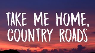 John Denver  Take Me Home Country Roads Lyrics [upl. by Allemahs]