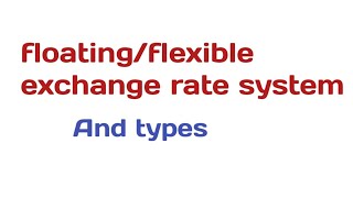 floatingflexible exchange rate system and its types TYBCOM [upl. by Emirac]