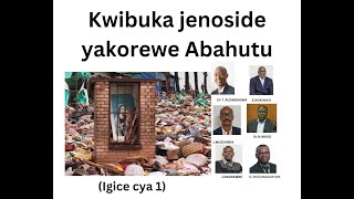 KWIBUKA JENOSIDE YAKOREWE ABAHUTU  IGICE CYA 1 [upl. by Nirrol149]