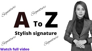 A to Z signature styles  professional signatures [upl. by Lipski]