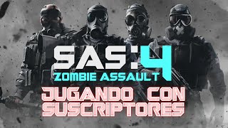 JUGANDO SAS4 Y PLATICANDO CON MIS SUSCRIPTORES  SAS4 ZOMBIE ASSAULT [upl. by Mckale]