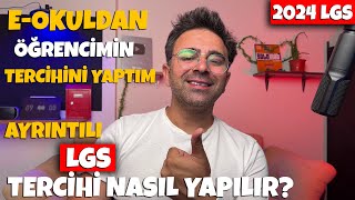 LGS 2024  Eokuldan Öğrencimin Tercihini Yapıtım  Ayrıntılı LGS Tercihi Nasıl Yapılır [upl. by Llemhar]