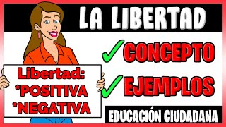 👉 La LIBERTAD  ¿Qué es la libertad  Formas de la libertad  Explicación y Ejemplos [upl. by Assennev667]