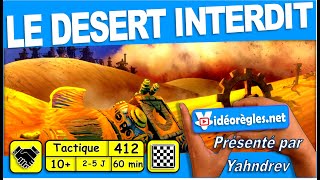 La vidéorègle du jeu de société quotLE DÉSERT INTERDITquot par Yahndrev 412 [upl. by Rolyks]