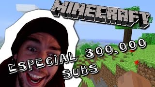 ESPECIAL 300000 SUBS  Minecraft con Elrubius Vegetta777 y Willyrex [upl. by Margi]