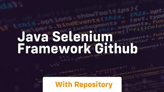 java selenium framework github [upl. by Corny708]