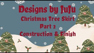 Designs by JuJu Christmas Tree Skirt Tutorial Pt 2 Block Construction Backing amp Finishing [upl. by Nitz396]