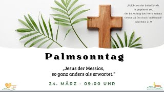 Gottesdienstfeier am 24 März 2024  „Jesus der Messias so ganz anders als erwartet“ [upl. by Brebner255]