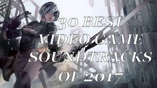 30 Best Video Game Soundtracks of 2017 [upl. by Latsyrhc591]