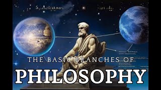 The Basic Branches of Philosophy [upl. by Einwahr]