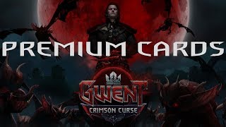 GWENT PREMIUM CARDS CRIMSON CURSE [upl. by Aicnelev500]