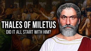 Thales of Miletus The TRUE Father of Philosophy [upl. by Nnylg]