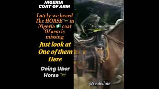 The horse 🐎 on Nigeria 🇳🇬 Coat of arms is now doing Uber Horse 🐴 funny nigerianews trending [upl. by Plantagenet173]