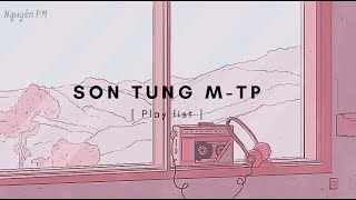 PLAYLIST  8D  Chill cùng những bản nhạc cực hay của Son Tung MTP  NguyenPM [upl. by Obara]