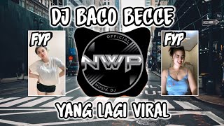 DJ BACO BECCE FULL BASS❗DJ VIRAL TIK TOK TERBARU 2024 [upl. by Loris]