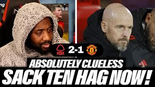 SACK THIS MANAGER NOW TEN HAG DOESNT HAVE A CLUE  Nottingham Forest 21 Man Utd MATCH HIGHLIGHTS [upl. by Eelyab]