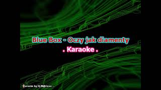 Karaoke Blue Box  Oczy jak diamenty [upl. by Poock655]