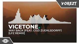 Vicetone  Way Back feat Cozi Zuehlsdorff  LFZ Remix [upl. by Ihab]