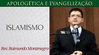 Islamismo  Rev Raimundo Montenegro [upl. by Susej]