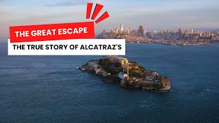 The Great Escape The True Story of Alcatraz [upl. by Nileve]