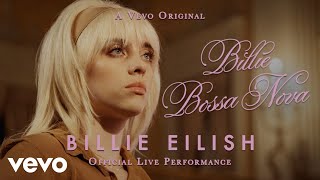 Billie Eilish  Billie Bossa Nova Official Live Performance  Vevo [upl. by Asteria263]