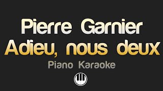 Pierre Garnier  Adieu nous deux Karaoke [upl. by Tacy]