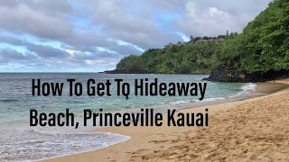 How To Get To Hideaway Beach In Princeville Kauai [upl. by Buchbinder620]