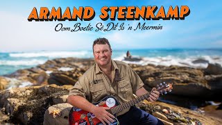 Armand Steenkamp  Oom Boetie Sê Dit Is n Meermin [upl. by Rheba]