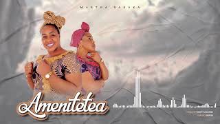 Martha Baraka  Amenitetea Official Audio [upl. by Atiuqcaj]