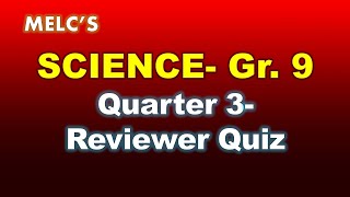 SCIENCE Gr 9 Quarter 3Reviewer Quiz [upl. by Ahsam]