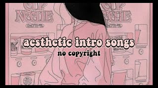 10 aesthetic songs for intros  no copyright 2 [upl. by Ivana]