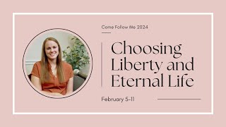 Come Follow Me 2024 February 511  Choosing Liberty and Eternal Life [upl. by Yromem60]