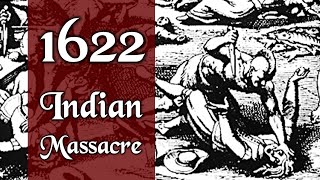 Powhatan Indian Massacre of 1622 in Jamestown Virginia Colony [upl. by Lauralee209]