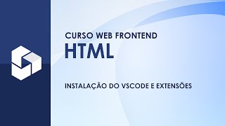 CURSO WEB FRONTEND  HTML  AULA 1  INSTALAÇÃO DO VSCODE E EXTENSÕES [upl. by Harbird]