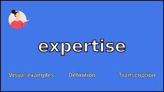 EXPERTISE  Meaning and Pronunciation [upl. by Cattan843]