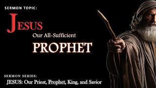 Jesus Our AllSufficient Prophet  Dr Kneeland C Brown  Tabernacle Bible Church Wichita [upl. by Sicnarf]