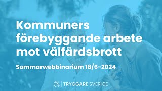 Kommuners förebyggande arbete mot välfärdsbrott  sommarwebbinarium 2024 [upl. by Nofpets587]