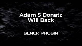 Adam S Donatz X Will Back  BLACK PHOBIA [upl. by Adnalor]