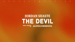 Jordan Suaste  the devil Lyrics [upl. by Elleraj]