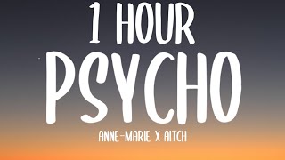 AnneMarie x Aitch  PSYCHO 1 HOURLyrics [upl. by Yleak226]