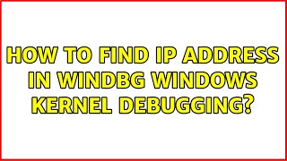 How to find IP address in WinDbg Windows Kernel Debugging [upl. by Mathe]