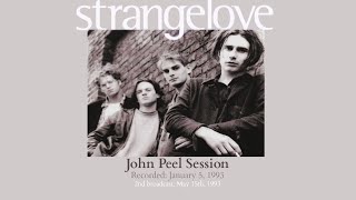 STRANGELOVE  Peel Session 1993 [upl. by Yarvis]