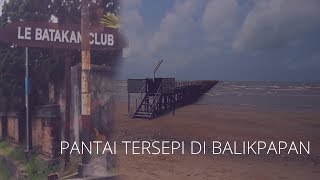 PANTAI quotLE BATAKAN CLUBquot BALIKPAPAN [upl. by Lucien]